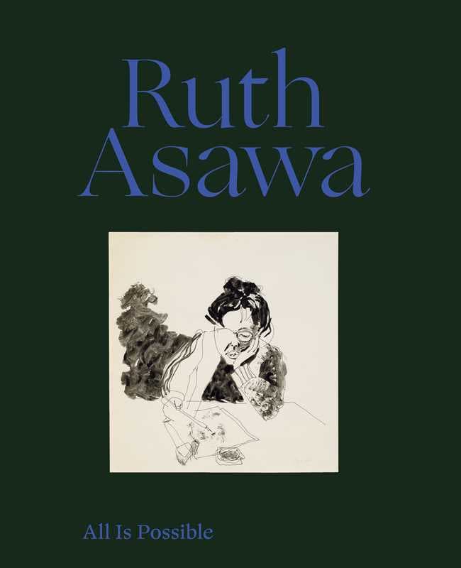 Ruth Asawa: All Is Possible By Ruth Asawa